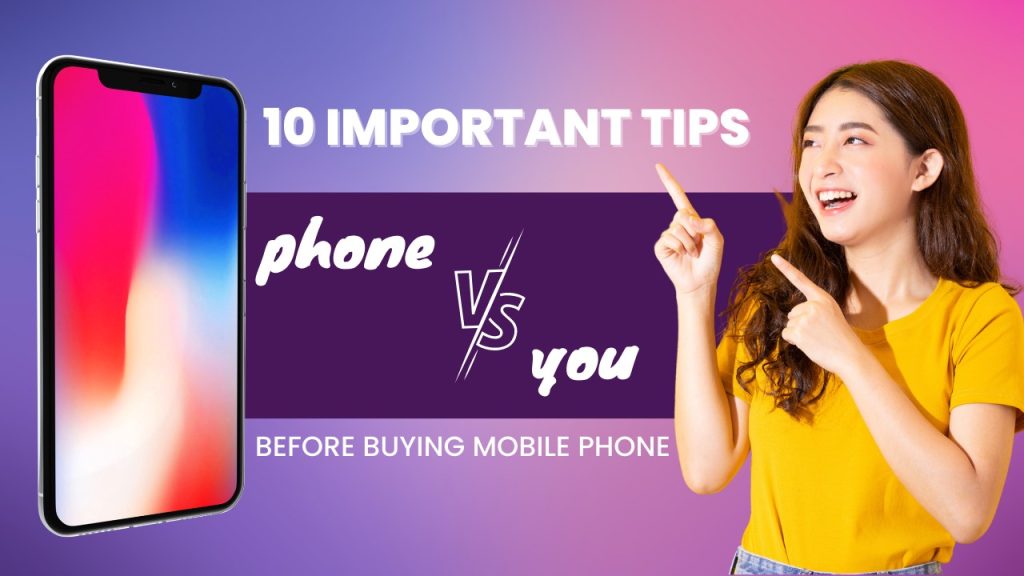 10 Important Tips Before Buying Mobile Phone