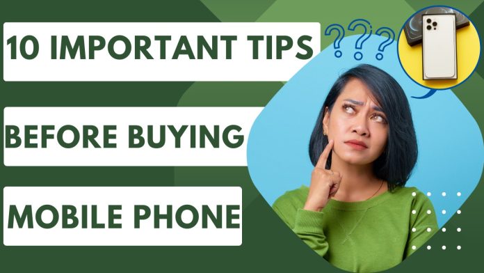 10 Important Tips Before Buying Mobile Phone